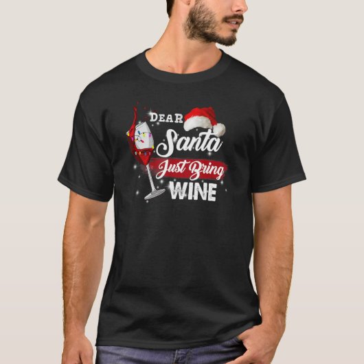 Lieber Weihnachtsmann bring einfach Wein Weihnach T-Shirt (Vorderseite)