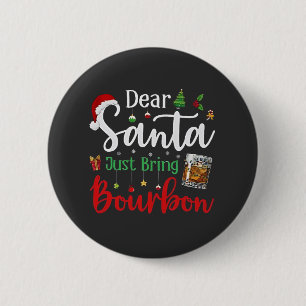 Lieber Weihnachtsmann bringen Bourbon trinken Weih Button