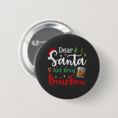 Lieber Weihnachtsmann bringen Bourbon trinken Weih Button (Vorne & Hinten)