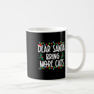 Lieber Weihnachtsmann bringen mehr Katzen Weihnach Kaffeetasse