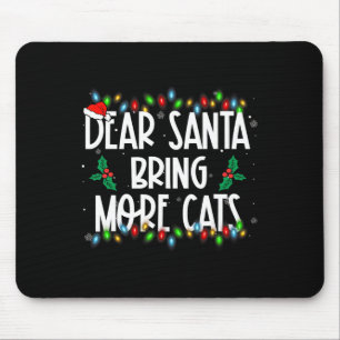 Lieber Weihnachtsmann bringen mehr Katzen Weihnach Mousepad
