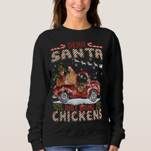 Lieber Weihnachtsmann Bringen Sie Chickens Santa F Sweatshirt