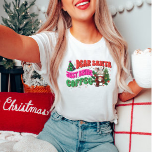Lieber Weihnachtsmann, bringen Sie einfach Kaffee  T-Shirt
