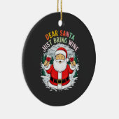 Lieber Weihnachtsmann, bringen Sie einfach Wein We Keramik Ornament (Rechts)