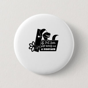 Lieber Weihnachtsmann, bringen Sie mir einen Dinos Button