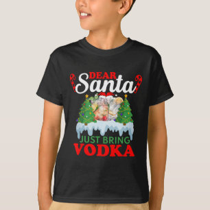 Lieber Weihnachtsmann Bringen Sie Vodka Familie We T-Shirt