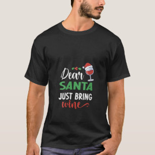 Lieber Weihnachtsmann Bringen Sie Wein Weihnachten T-Shirt