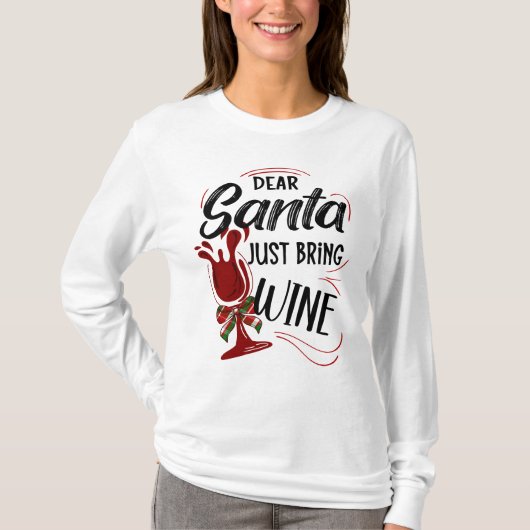Lieber Weihnachtsmann bringen Wein T-Shirt (Vorderseite)