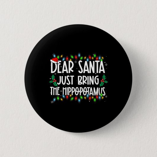 Lieber Weihnachtsmann bringt einfach die Hippopota Button (Vorderseite)