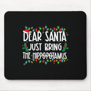 Lieber Weihnachtsmann bringt einfach die Hippopota Mousepad