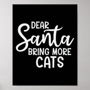 Lieber Weihnachtsmann bringt mehr Katzen Funny Chr Poster