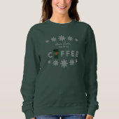 Lieber Weihnachtsmann bringt nur Kaffee Sweatshirt (Vorderseite)