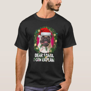 Lieber Weihnachtsmann Cute Pug Hund war unartig zu T-Shirt