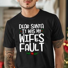 Lieber Weihnachtsmann, das war der Fehler meiner E T-Shirt