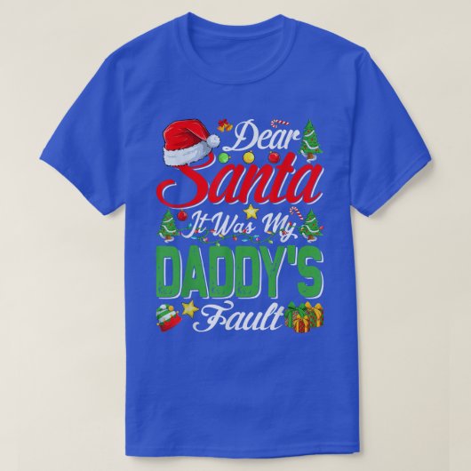 Lieber Weihnachtsmann, das war mein Daddys Fault W T-Shirt (Design vorne)