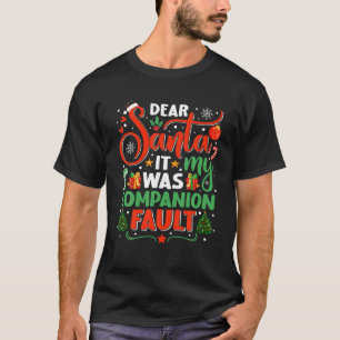 Lieber Weihnachtsmann, das war meine Kompanion Fau T-Shirt