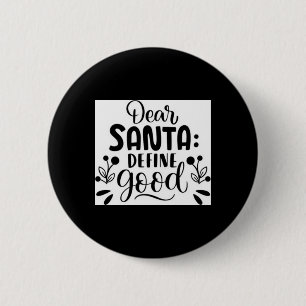 Lieber Weihnachtsmann Definiere Gutes T Shirt Button