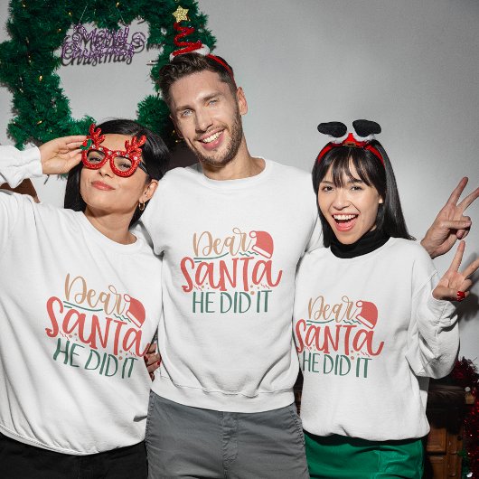 Lieber Weihnachtsmann, er hat es Weihnachtsgeschen Sweatshirt