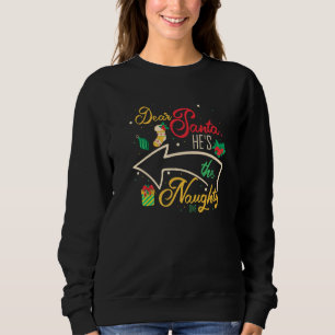 Lieber Weihnachtsmann, er ist der schmucke Bruder Sweatshirt