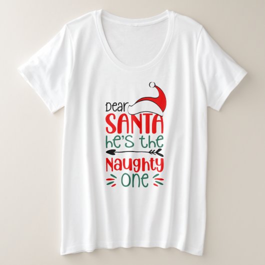 Lieber Weihnachtsmann, er ist unartig, Weihnachten Große Größe T-Shirt (Design vorne)