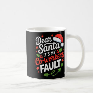 Lieber Weihnachtsmann, es ist die Schuld meiner Ko Kaffeetasse