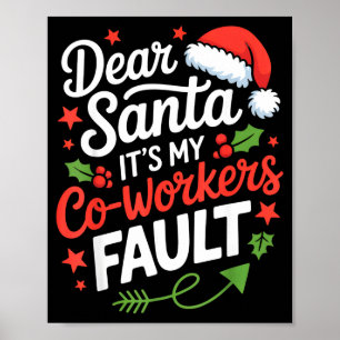 Lieber Weihnachtsmann, es ist die Schuld meiner Ko Poster