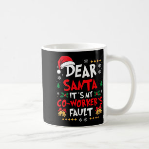 Lieber Weihnachtsmann, es ist die Schuld meines Ko Kaffeetasse