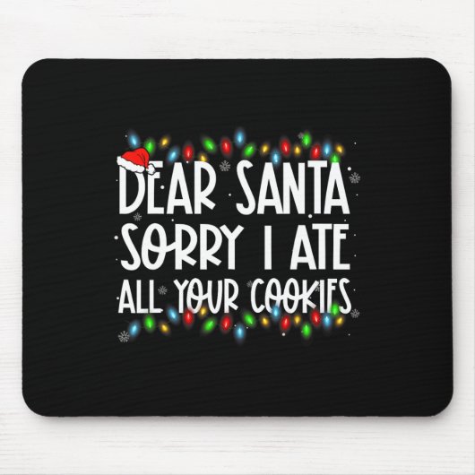 Lieber Weihnachtsmann, es tut mir leid, dass ich a Mousepad (Vorne)