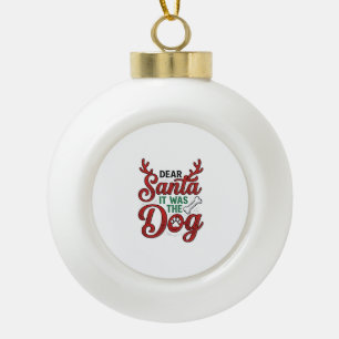 Lieber Weihnachtsmann, es war das Hunde-Weihnachts Keramik Kugel-Ornament