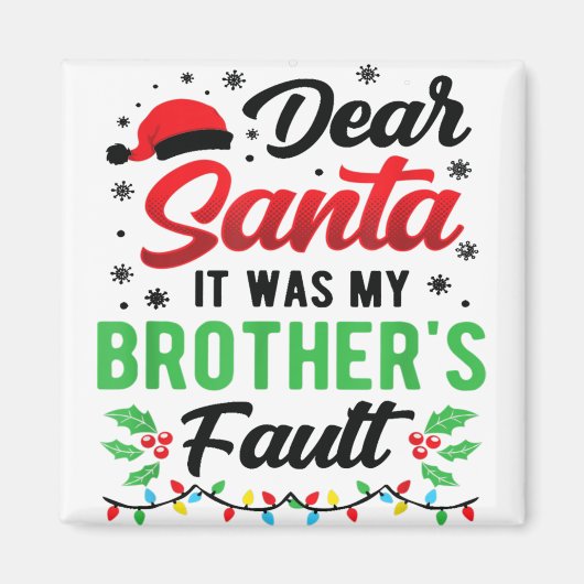 Lieber Weihnachtsmann, es war der Fehler meines Br Magnet (Vorne)
