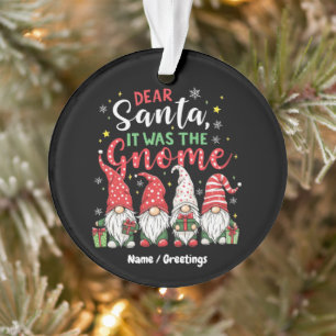 Lieber Weihnachtsmann, es war der Gnom-Spaß an Wei Ornament