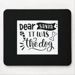 Lieber Weihnachtsmann, es war der Hund T-Shirt Mousepad