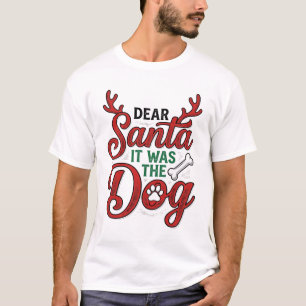 Lieber Weihnachtsmann, es war der Hund Weihnachts- T-Shirt