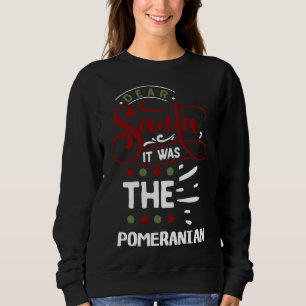 Lieber Weihnachtsmann, es war der Spitz Weihnachte Sweatshirt