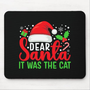 Lieber Weihnachtsmann, es war die Katze Matching F Mousepad