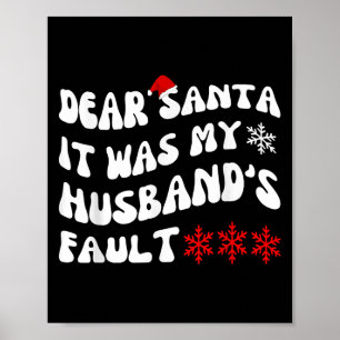 Lieber Weihnachtsmann, es war die Schuld meines Ma Poster