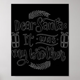 Lieber Weihnachtsmann Es War Mein Bruder T-Shirt Poster