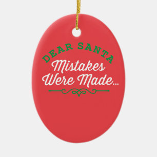 Lieber Weihnachtsmann, Fehler wurden gemacht Keramik Ornament