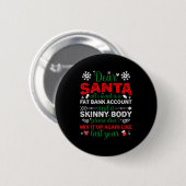 Lieber Weihnachtsmann Fett Bankkonto Dünner Körper Button (Vorne & Hinten)