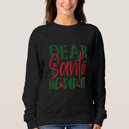 Lieber Weihnachtsmann hat es getan Sweatshirt (Vorderseite)