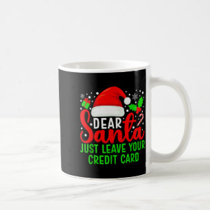 Lieber Weihnachtsmann Hinterlasse Deine Kreditkart Kaffeetasse