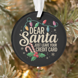 Lieber Weihnachtsmann, hinterlassen Sie einfach Ih Ornament