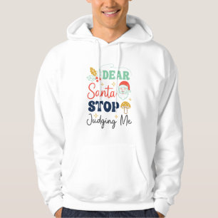Lieber Weihnachtsmann, hör auf mich zu verurteilen Hoodie