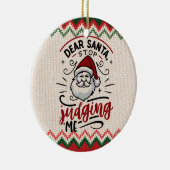 Lieber Weihnachtsmann, hör auf, mir zu urteilen -  Keramik Ornament (Rechts)