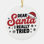 Lieber Weihnachtsmann I wirklich versucht Weihnach Keramik Ornament (Vorne)