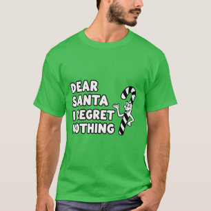 Lieber Weihnachtsmann, ich bereue nichts Lustige T-Shirt
