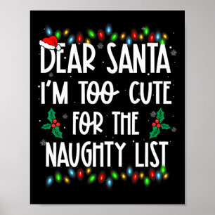 Lieber Weihnachtsmann, ich bin zu süß für die Unge Poster