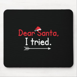 Lieber Weihnachtsmann, ich habe es versucht - Lust Mousepad