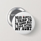 Lieber Weihnachtsmann, ich habe versucht, brav zu Button (Vorne & Hinten)