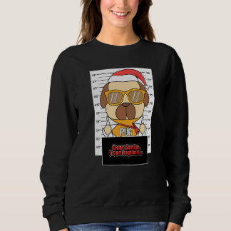 Lieber Weihnachtsmann, ich kann Pug-Krimineller-We Sweatshirt